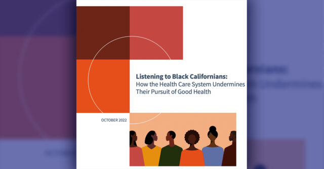 Research Finds Black Californians Prioritize Health, While System Fails to Prioritize Black Californians